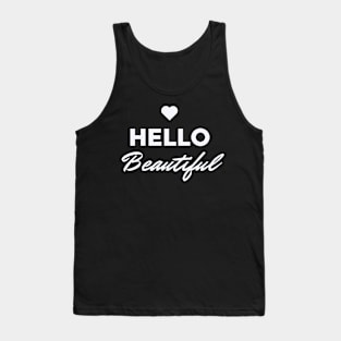 Hello Beautiful Tank Top